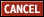 Cancel